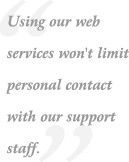 Web services won't limit personal contact.